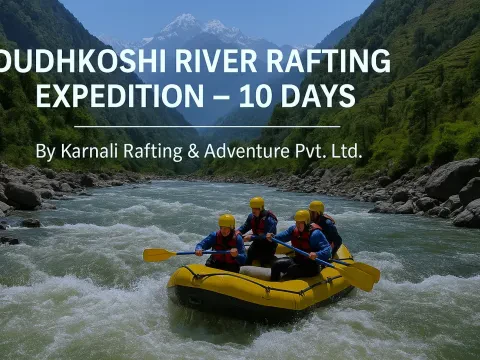 Dudhkoshi River Rafting Expedition – 10 Days